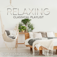 Various Artists - Relaxing Classical Playlist: Soft Instrumental Easy Listening artwork