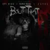Bout That (feat. Prince Dreda & Zayel) - Single album lyrics, reviews, download