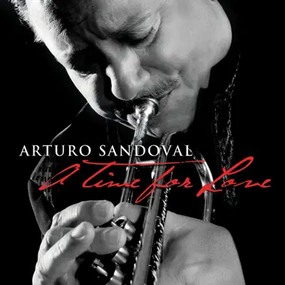 A Time for Love - Arturo Sandoval A Time for Love - Arturo Sandoval