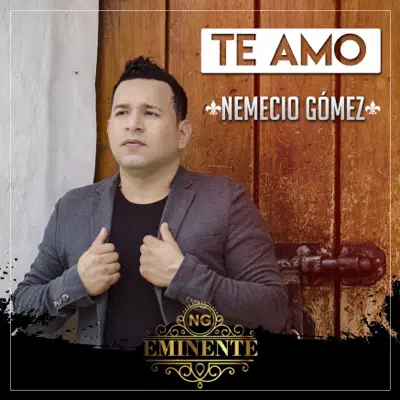 Te Amo - Single - Nemecio Gomez