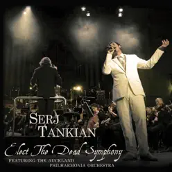 Elect the Dead Symphony (feat. Auckland Philharmonia Orchestra & John Psathas) [Live] - Serj Tankian