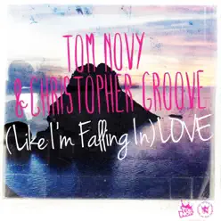 (Like I'm Falling in) Love - EP - Tom Novy (Like I'm Falling in) Love - EP - Tom Novy