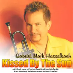 Kissed By the Sun (Remastered) by Gabriel Mark Hasselbach album reviews, ratings, credits