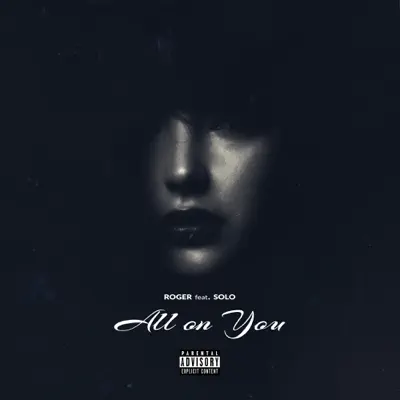 All on You (feat. Solo) - Single - Roger