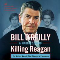 Bill O'Reilly & Martin Dugard - Killing Reagan artwork