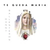 Te Queda María - Single