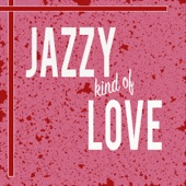 Jazzy Kind of Love artwork