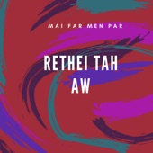 Rethei Tah Aw artwork