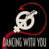 Dancing with You - Single album lyrics, reviews, download