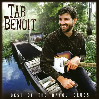 Best of the Bayou Blues - Tab Benoit
