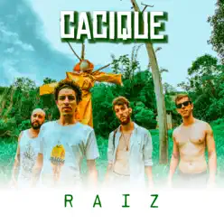 Raiz - Single - Cacique Raiz - Single - Cacique