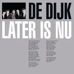 Later is nu - Single - De Dijk