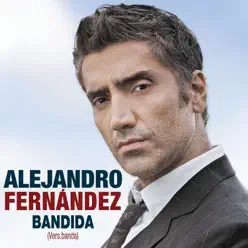 Bandida (Versión Banda) - Single - Alejandro Fernández