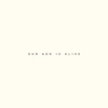 Our God Is Alive - Single