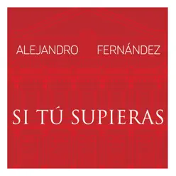 Si Tú Supieras (En Vivo Desde El Teatro Real) - Single - Alejandro Fernández