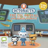 Various Authors - Octonauts: The Eel Ordeal and other stories - Octonauts Book 5 (Unabridged) artwork