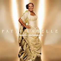 Patti LaBelle: Classic Moments - Patti LaBelle