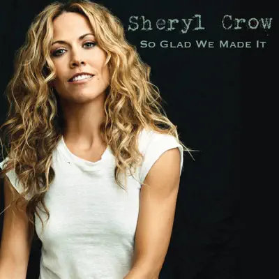 So Glad We Made It - Single - Sheryl Crow