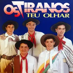 Teu Olhar - Os Tiranos