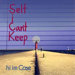Self I Can't Keep by Hi I'm Case album reviews, ratings, credits