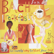 Bach for Breakfast - The Leisurely Way to Start Your Day - Various Artists