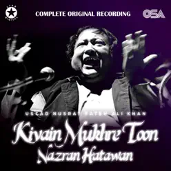 Kivain Mukhre Toon Nazran Hatawan - EP - Nusrat Fateh Ali Khan Kivain Mukhre Toon Nazran Hatawan - EP - Nusrat Fateh Ali Khan