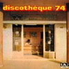 Discothèque 74