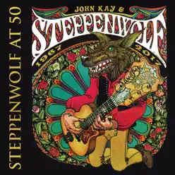 Steppenwolf at 50 (1967-2017) - John Kay