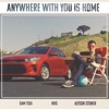 Anywhere With You Is Home - Single