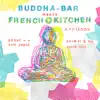 Buddha Bar Meets French Kitchen album lyrics, reviews, download