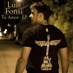 Tu Amor - EP - Luis Fonsi