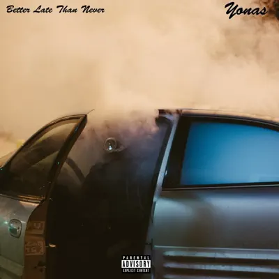 Better Late Than Never - Yonas Better Late Than Never - Yonas