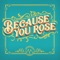 Because You Rose (feat. Jessica Koiner) - Christ Chapel Music lyrics