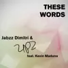 Stream & download These Words (feat. Kevin Maduna) - Single