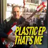Plastic Ep That's Me album lyrics, reviews, download