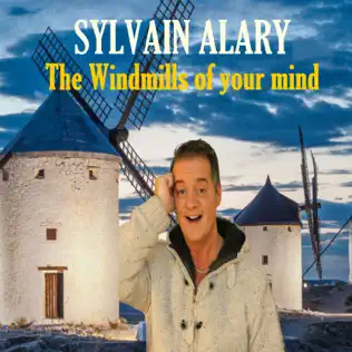 baixar álbum Sylvain Alary - The Windmills Of Your Mind