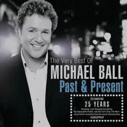 Past & Present: The Very Best of Michael Ball - Michael Ball