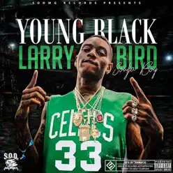 Young Black Larry Bird - Single - Soulja Boy Tell Em Young Black Larry Bird - Single - Soulja Boy Tell Em