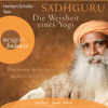Die Weisheit eines Yogi: Wie innere Veränderung wirklich möglich ist - Sadhguru
