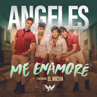 Me Enamoré (feat. El Micha) - Single - Ángeles