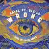 Wrong (feat. BLS'ed) - Single album lyrics, reviews, download