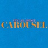 Skylar Spence - Carousel