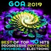 Goa 2019 - Best of 40 Top Hits Progressive Psytrance & Psychedelic Electronic Dance, 2018