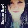 Shaman Heart (The Bittersweet Beautiful Ride) album lyrics, reviews, download