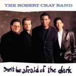 The Robert Cray Band - Don't You Even Care