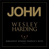 Je Suis Venu Te Dire Que Je m'en Vais - John Wesley Harding