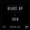 Heads Up - TRFN lyrics