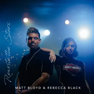 Rewrite the Stars (feat. Rebecca Black) - Single by Matt Bloyd album reviews, ratings, credits