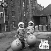 The Jack Cades - You've Seen It All