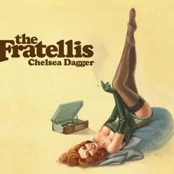 Chelsea Dagger - Single - The Fratellis